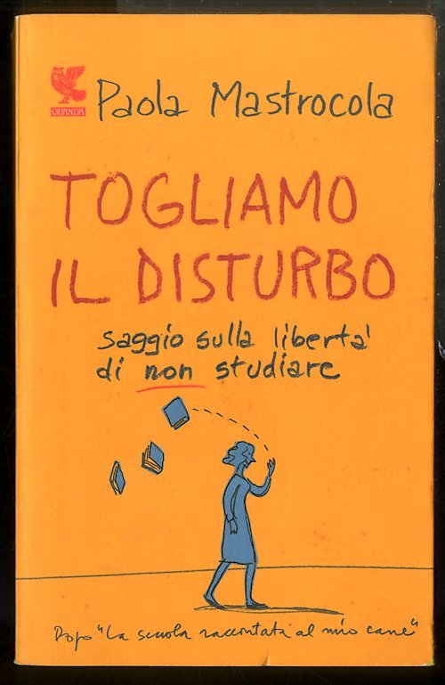 TOGLIAMO IL DISTURBO SAGGIO SULLA LIBERTA` DI NON STUDIARE - …