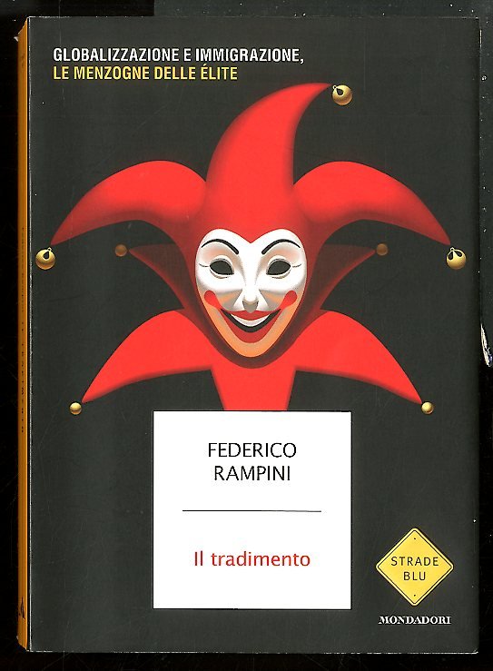 TRADIMENTO GLOBALIZZAZIONE E IMMIGRAZIONE LE MENZOGNE DELL`ÉLITE ( IL ) …