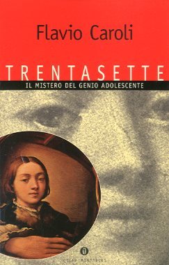 TRENTASETTE IL MISTERO DEL GENIO ADOLESCENTE - LS