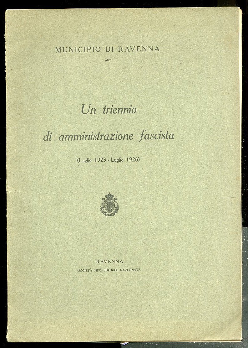 TRIENNIO DI AMMINISTRAZIONE FASCISTA ( LUGLIO 1923 - LUGLIO 1926) …