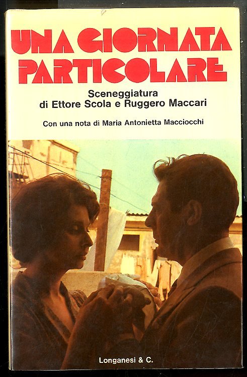 UNA GIORNATA PARTICOLARE SOGGETTO E SCENEGGIATURA - 1 ED LS