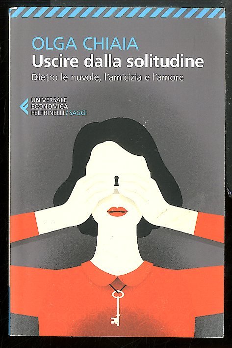 USCIRE DALLA SOLITUDINE DIETRO LE NUVOLE L`AMICIZIA E L`AMORE - …