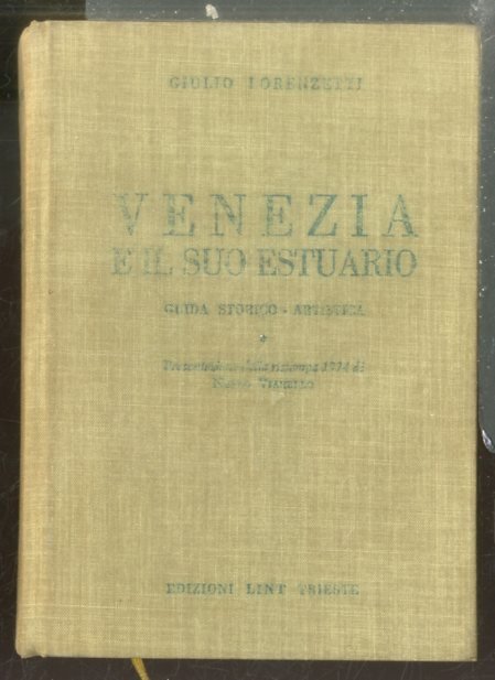 VENEZIA E IL SUO ESTUARIO GUIDA STORICO ARTISITICA - LS