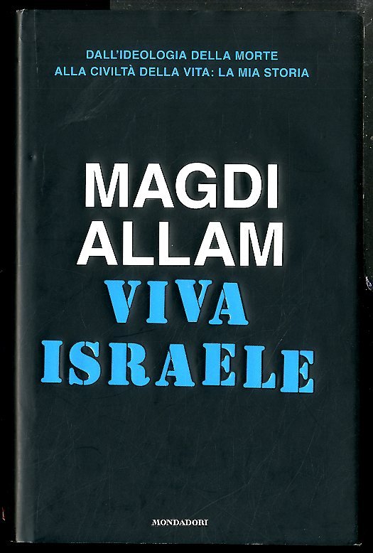 VIVA ISRAELE DALL`IDEOLOGIA DELLA MORTE ALLA CIVILTA` DELLA VITA LA …