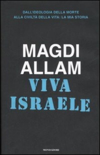 VIVA ISRAELE DALL`IDEOLOGIA DELLA MORTE ALLA CIVILTA` DELLA VITA LA …