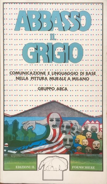 Abbasso il grigio. Comunicazione e linguaggio di base nella pittura …
