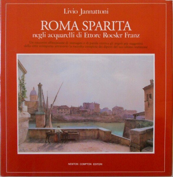 Roma sparita negli acquerelli di Ettore Roesler Franz