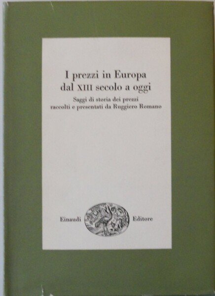 I prezzi in Europa dal XIII secolo a oggi. Saggi …