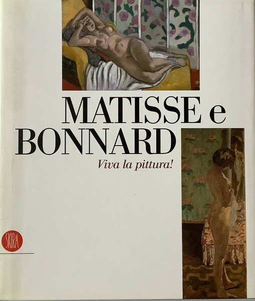 Matisse e Bonnard. Viva la pittura!