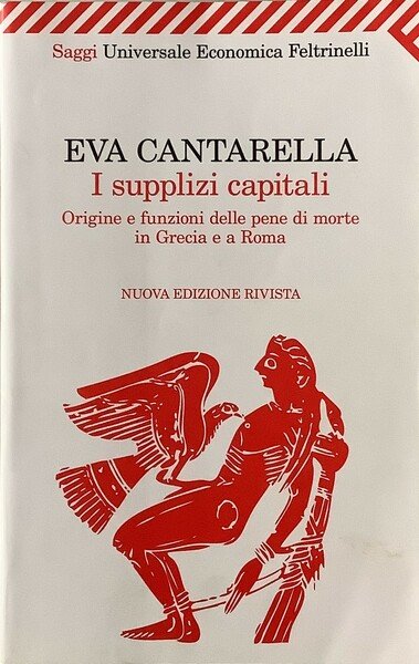 I supplizi capitali. Origine e funzioni delle pene di morte …