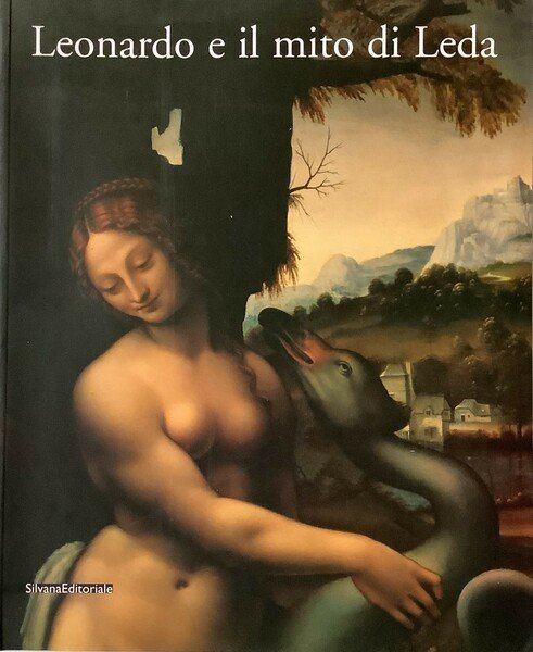 Leonardo e il mito di Leda. Modelli, memorie e metamorfosi …