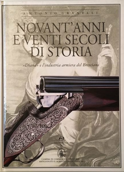 Novant'anni e venti secoli di storia. Diana e l'industria armiera …