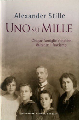 Uno su mille. Cinque famiglie ebraiche durante il fascismo