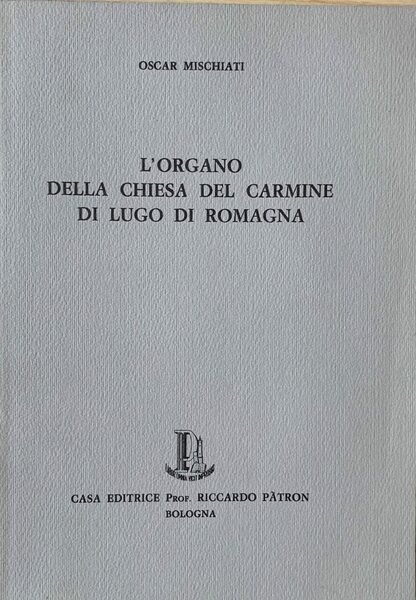 L'organo della Chiesa del Carmine di Lugo di Romagna