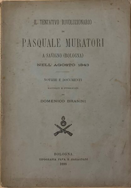 Il tentativo rivoluzionario di Pasquale Muratori a Savigno (Bologna) dell'agosto …