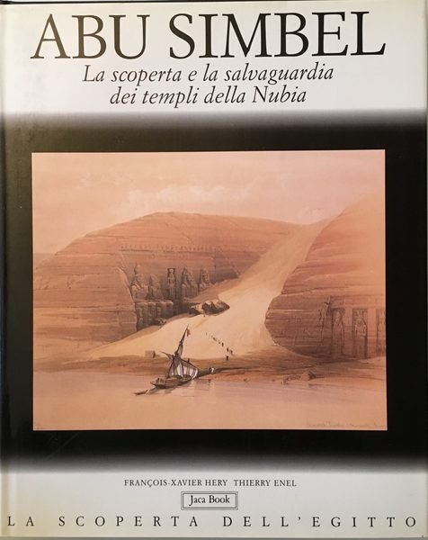 Abu Simbel. La scoperta e la salvaguardia dei templi della …