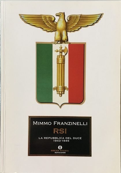 RSI. Le Repubblica del Duce 1943-1945