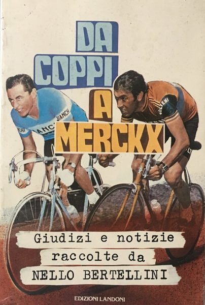 Da Coppi a Merckx. Giudizi e notizie / Autografato