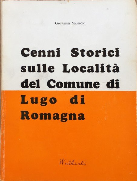 Cenni storici sulle localitÃ del Comune di Lugo di Romagna