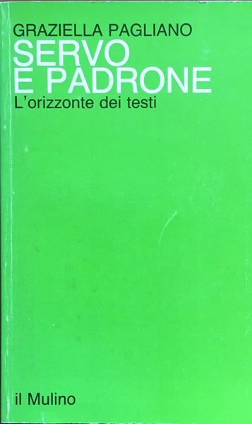 Servo e padrone. L'orizzonte dei testi