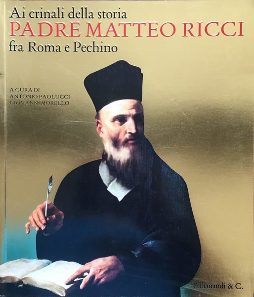 Ai crinali della storia. Padre Matteo Ricci fra Roma e …