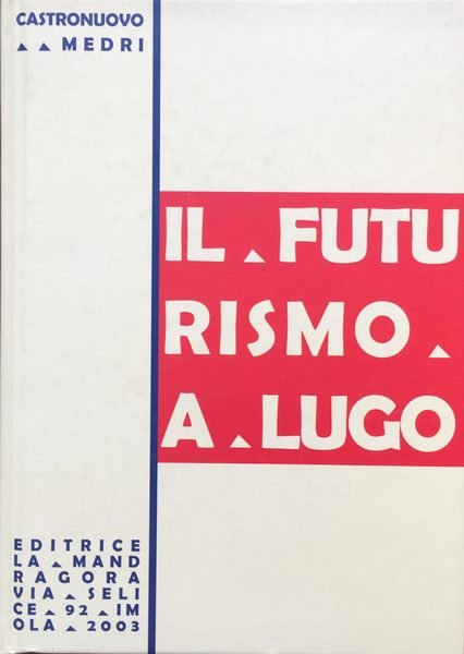 Il futurismo a Lugo