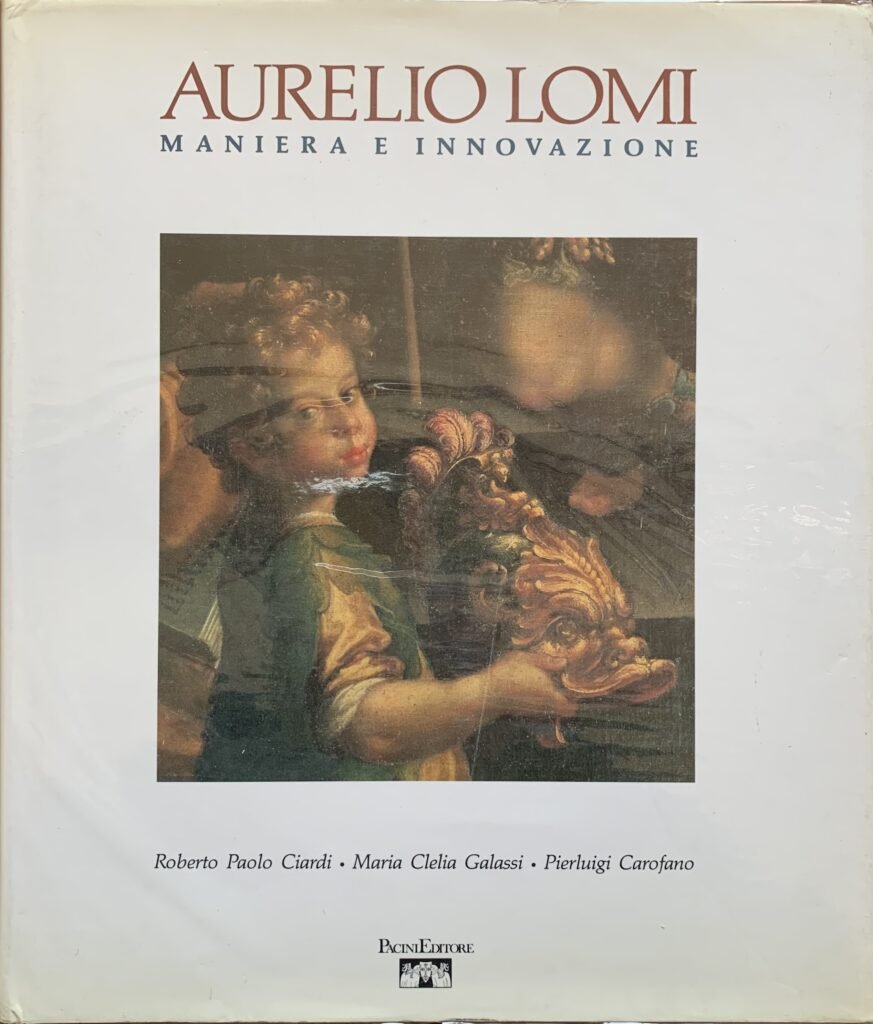 Aurelio Lomi. Maniera e innovazione