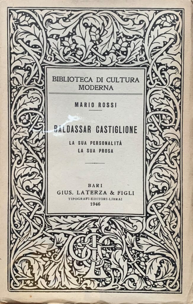 Baldassar Castiglione. La sua personalitÃ , la sua prosa