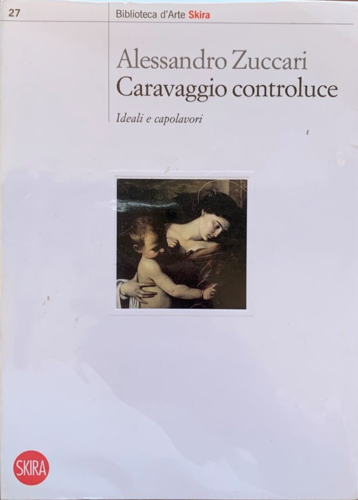 Caravaggio controluce. Ideali e capolavori