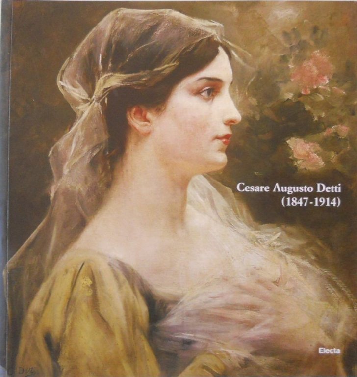 Cesare Augusto Detti (1847-1914). Il talento per il successo