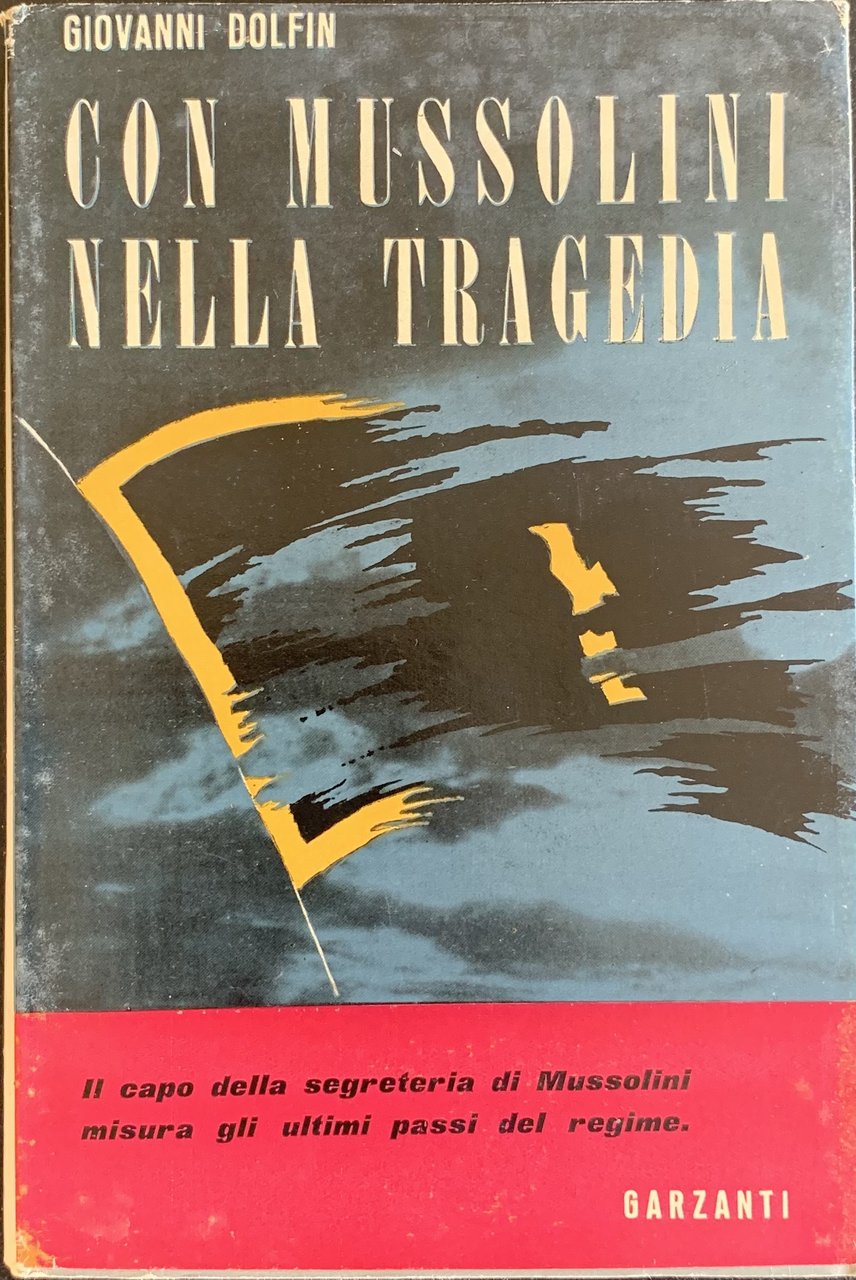 Con Mussolini nella tragedia. Diario del capo delle segreteria particolare … | Immagine principale