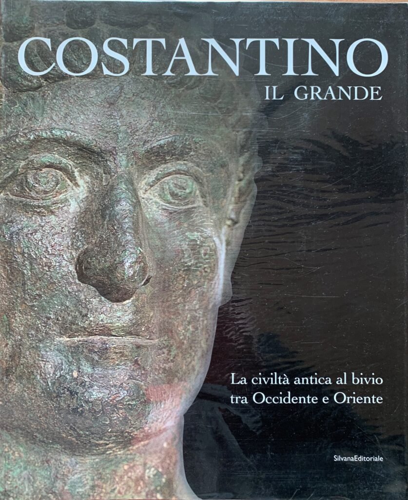 Costantino il Grande. La civiltÃ antica al bivio tra Occidente …