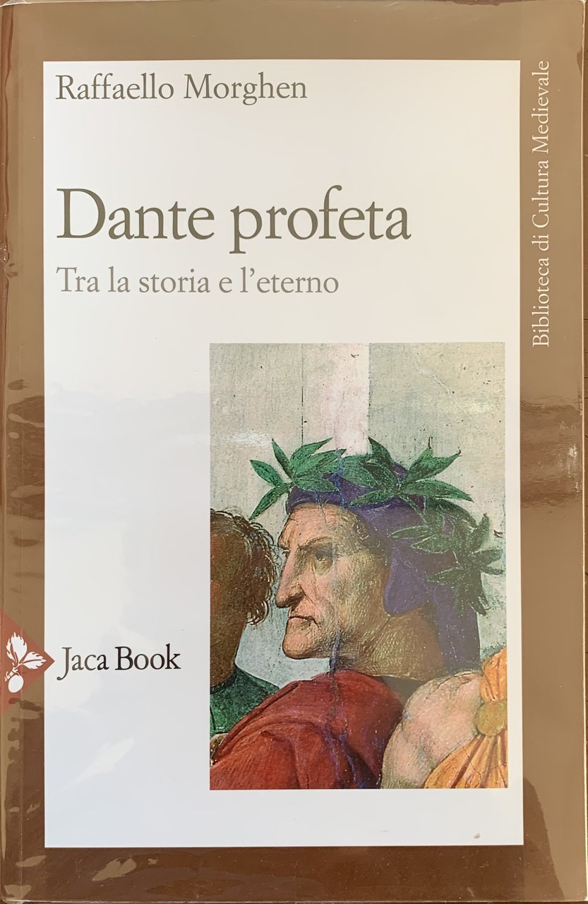 Dante profeta. Tra la storia e l'eterno