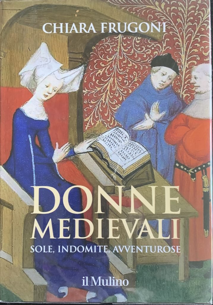 Donne medievali. Sole, indomite, avventurose