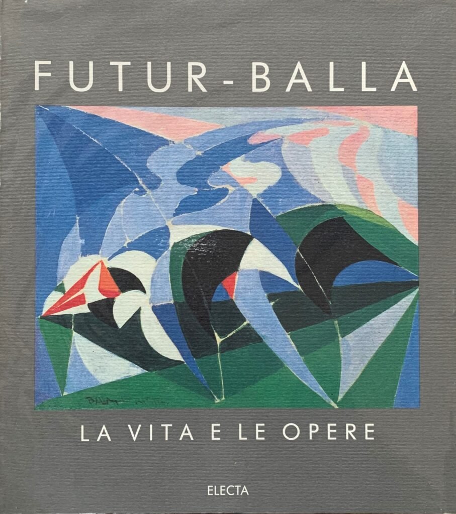 Futur-Balla. La vita e le opere