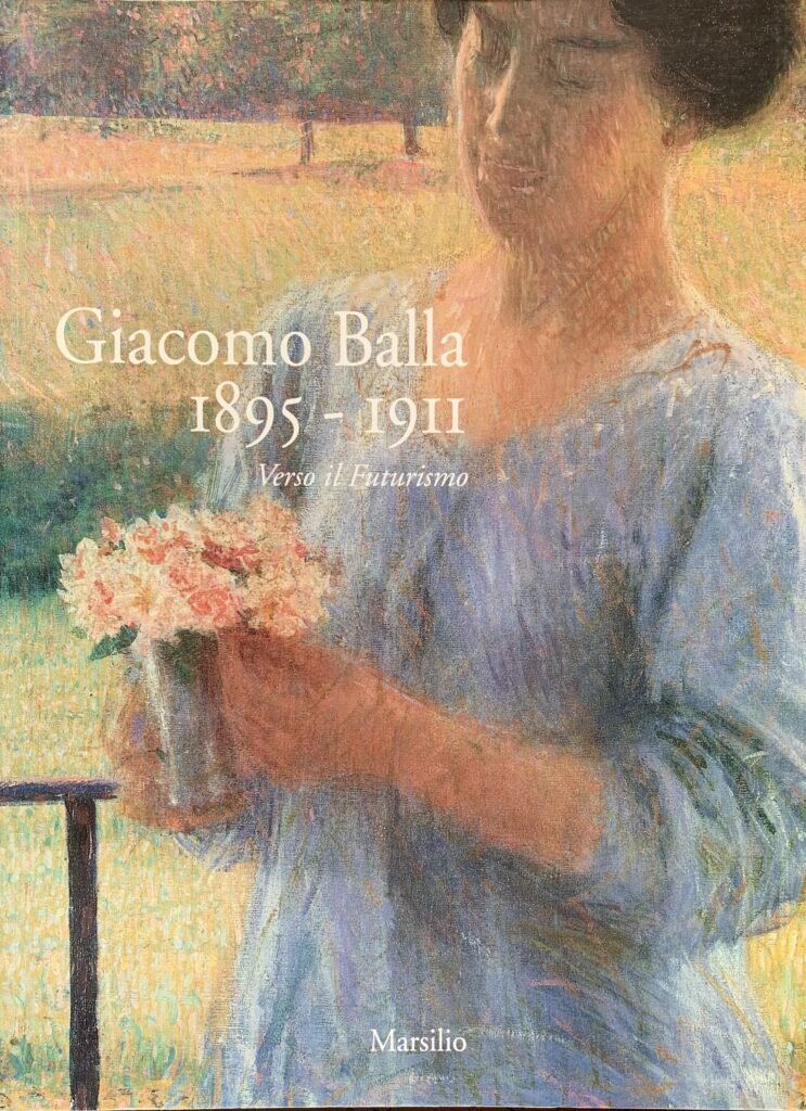 Giacomo Balla 1895-1911. Verso il Futurismo