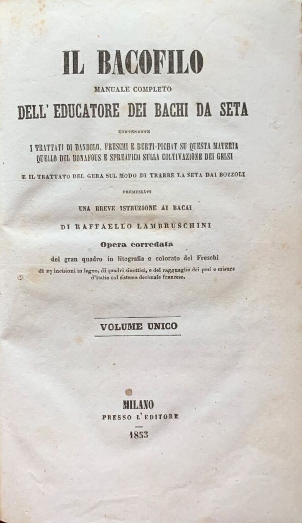 Il bacofilo. Manuale completo dell'educatore dei bachi da seta