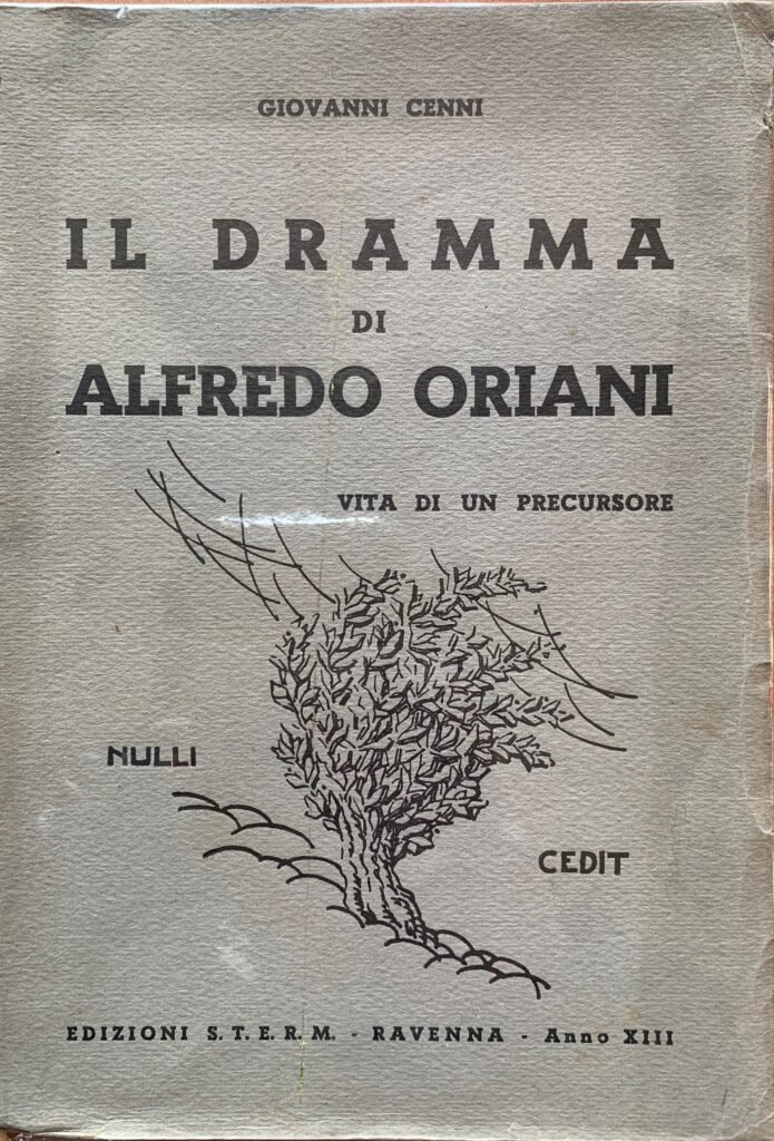 Il dramma di Alfredo Oriani. Vita di un precursore