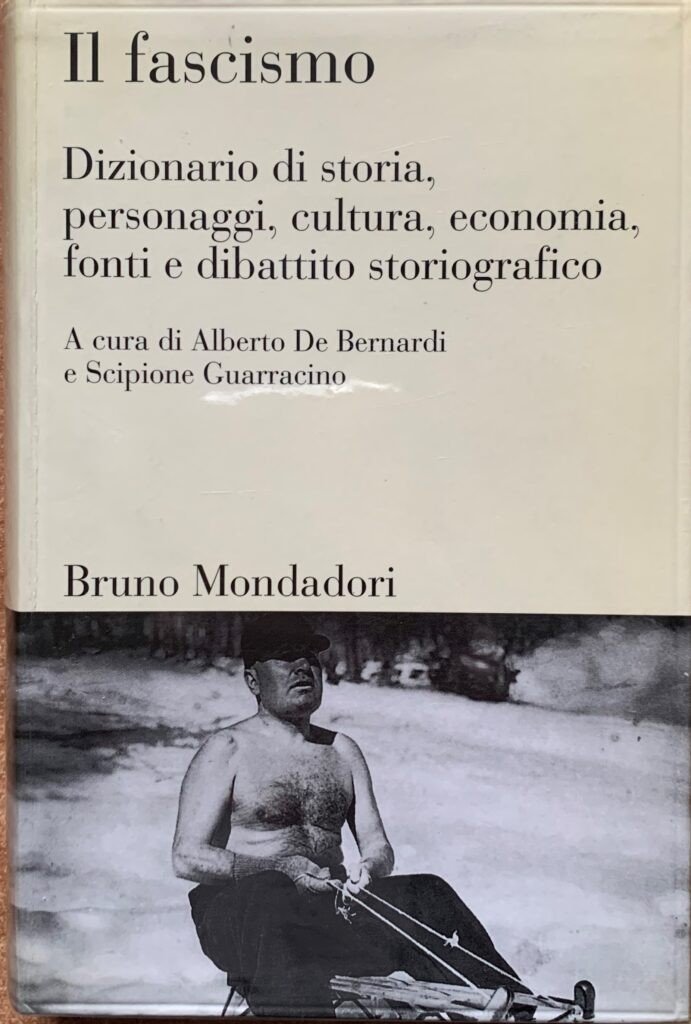 Il fascismo. Dizionario di storia, personaggi, cultura, economia, fonti e …