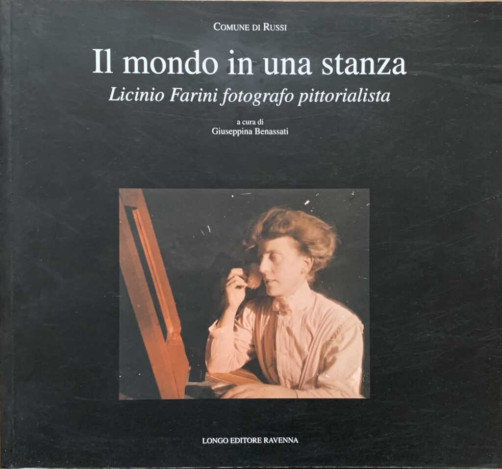 Il mondo in una stanza. Licinio Farini fotografo e pittorialista