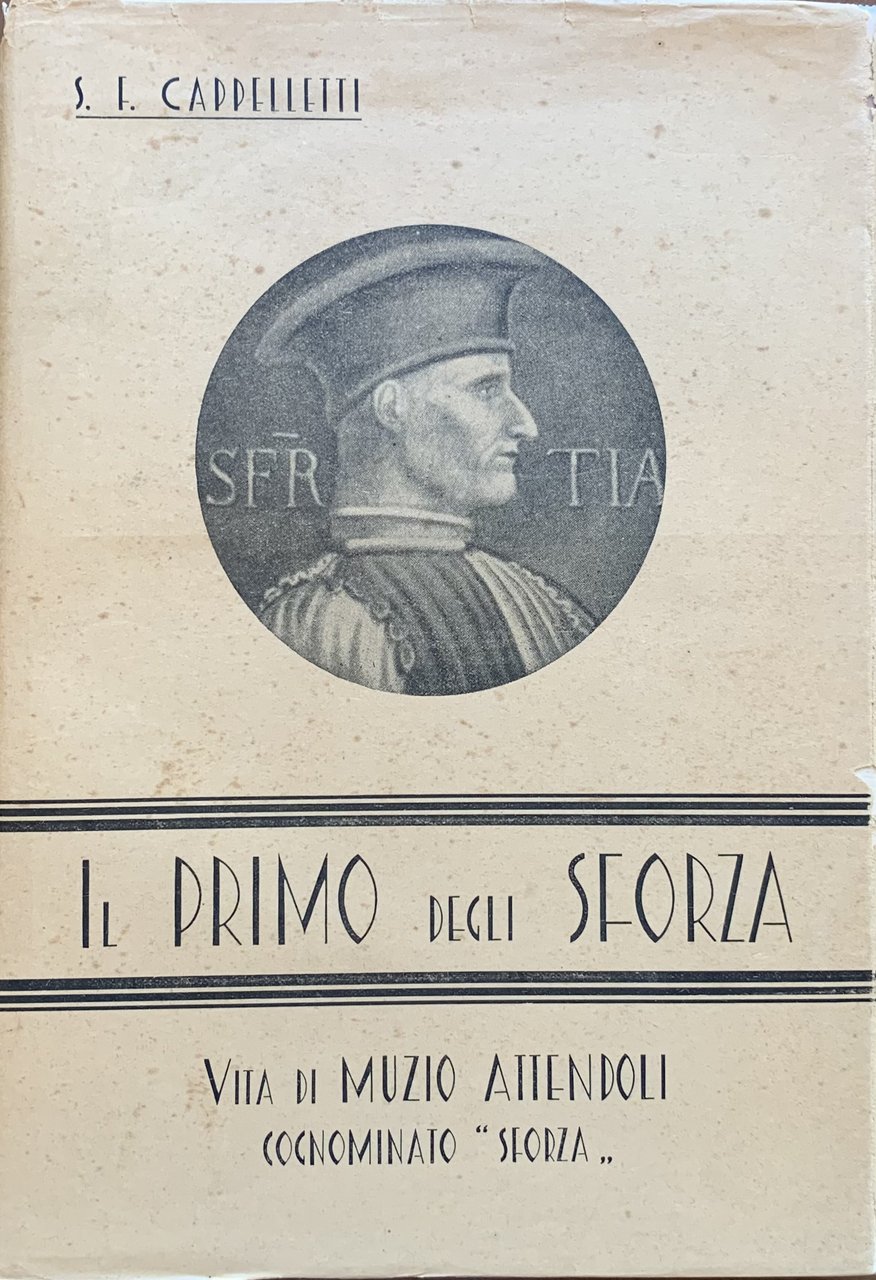 Il primo degli Sforza. Vita eroica di Muzio Attendoli Sforza | Immagine principale