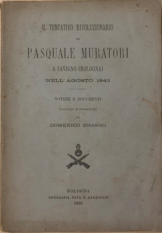 Il tentativo rivoluzionario di Pasquale Muratori a Savigno (Bologna) dell'agosto …