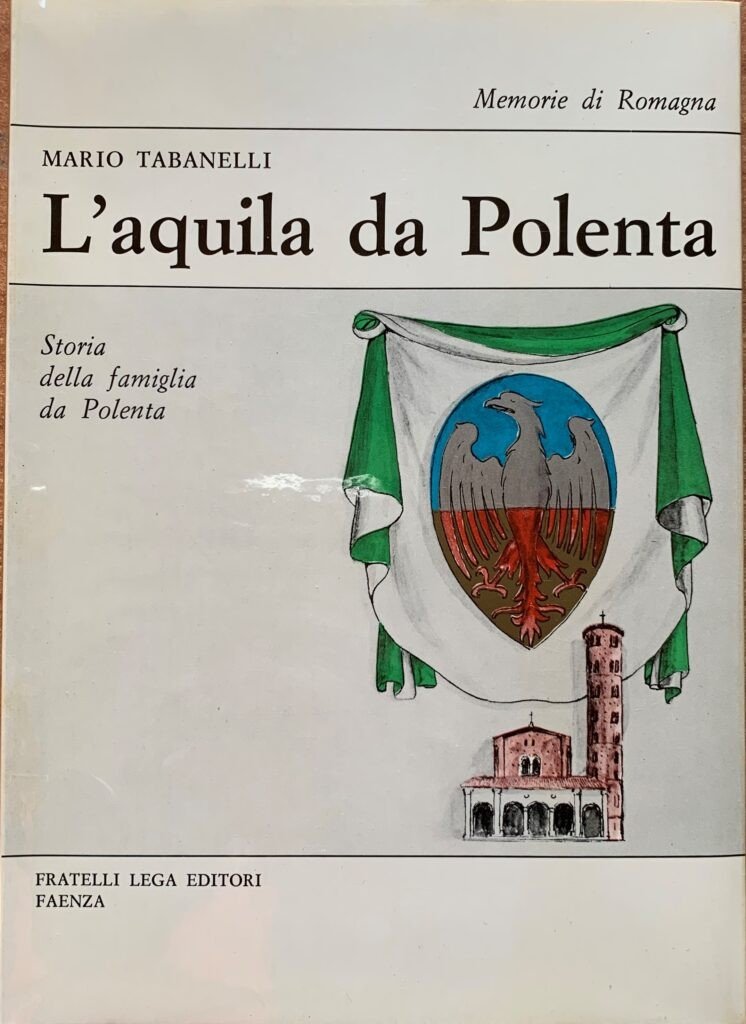 L'aquila da Polenta. Storia della famiglia da Polenta