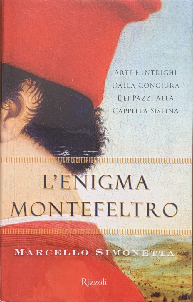 L'enigma Montefeltro. Arte e intrighi dalla Congiura dei Pazzi alla …