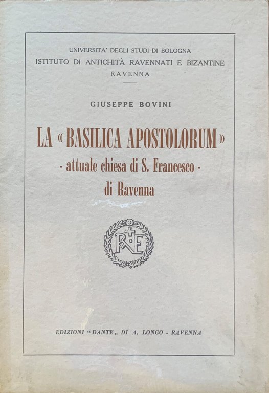 La Basilica Apostolorum attuale chiesa di S. Francesco di Ravenna | Immagine Gallery 2