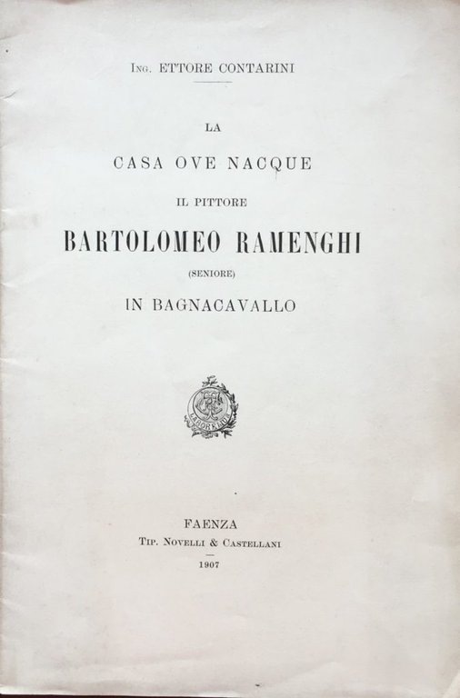 La casa ove nacque il pittore Bartolomeo Ramenghi (Seniore) in …