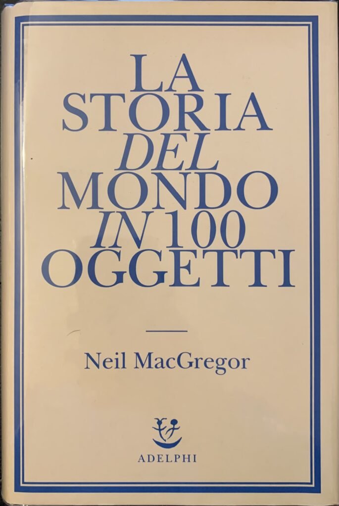 La storia del mondo in 100 oggetti