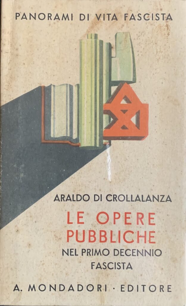 Le opere pubbliche nel primo decennio fascista