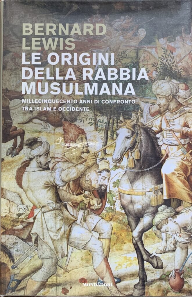 Le origini della rabbia musulmana. Millecinquecento anni di confronto tra …