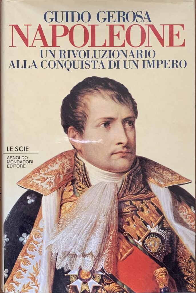 Napoleone. Un rivoluzionario alla conquista di un impero